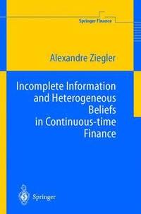 bokomslag Incomplete Information and Heterogeneous Beliefs in Continuous-time Finance