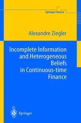 Incomplete Information and Heterogeneous Beliefs in Continuous-time Finance 1