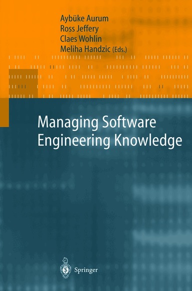 Aybüke Aurum, Ross Jeffery, Claes Wohlin, Meliha Handzic - Managing Software Engineering Knowledge, Inbunden