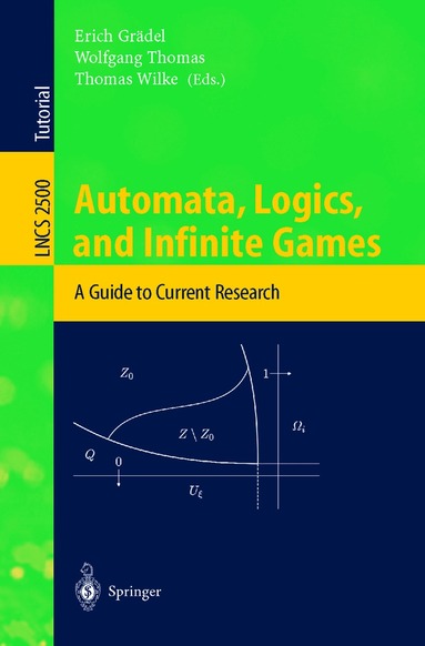 Erich Grädel, Wolfgang Thomas, Thomas Wilke - Automata, Logics, and Infinite Games, Häftad