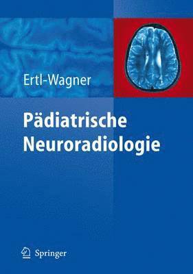 Pädiatrische Neuroradiologie