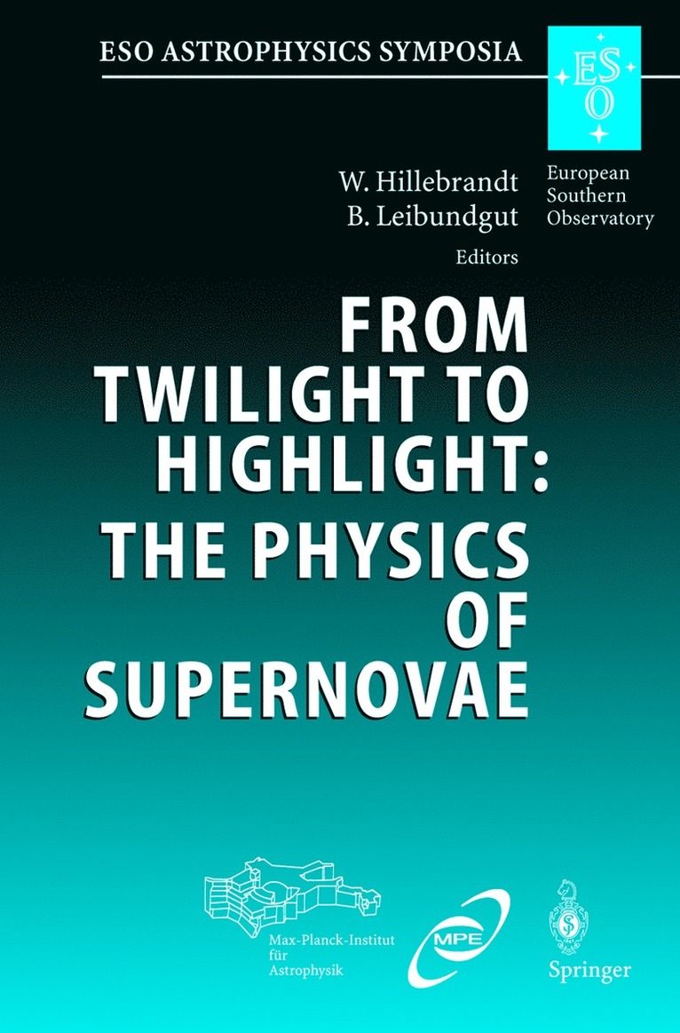 Wolfgang Hillebrandt, Bruno Leibundgut, Wolfgang Hillebrandt, Bruno Leibundgut - From Twilight to Highlight: The Physics of Supernovae, Inbunden