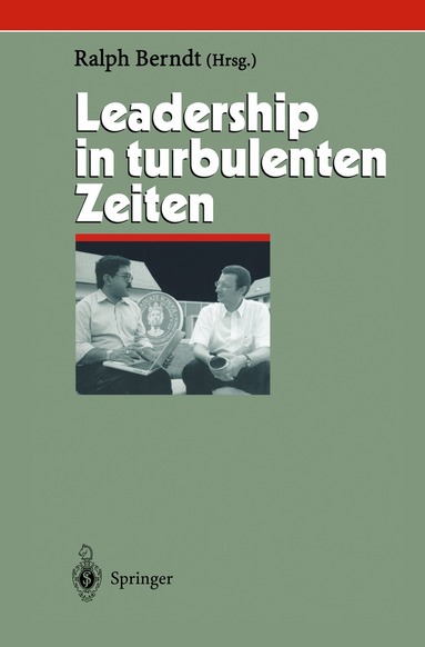 Ralph Berndt - Leadership in turbulenten Zeiten, Inbunden