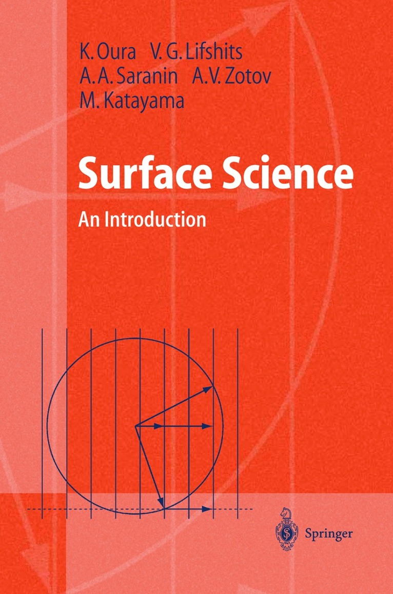 K. Oura, V.G. Lifshits, A.A. Saranin, A.V. Zotov, M. Katayama, V. G. Lifshits, A. V. Zotov, A. A. Saranin - Surface Science, Inbunden