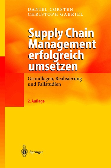Daniel Corsten, Christoph Gabriel - Supply Chain Management erfolgreich umsetzen, Inbunden