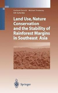 bokomslag Land Use, Nature Conservation and the Stability of Rainforest Margins in Southeast Asia