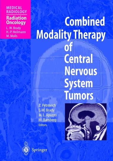 Zbigniew Petrovich, Luther W. Brady, Michael L. J. Apuzzo, Michael Bamberg - Combined Modality Therapy of Central Nervous System Tumors, Häftad