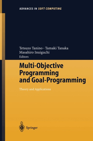 Tetsuzo Tanino, Tamaki Tanaka, Masahiro Inuiguchi - Multi-Objective Programming and Goal Programming, Häftad