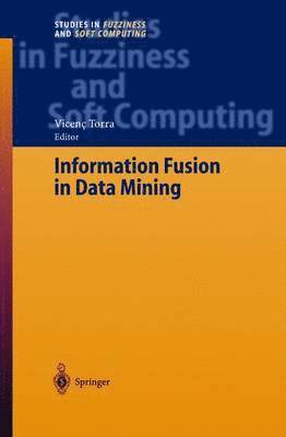 Prof. Vicenç Torra, Prof Vicenç Torra, Vicenc Torra, V. Torra, Vicenç Torra - Information Fusion in Data Mining, Inbunden