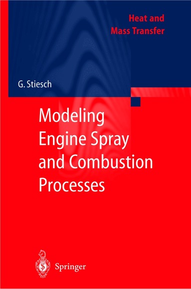Gunnar Stiesch - Modeling Engine Spray and Combustion Processes, Inbunden