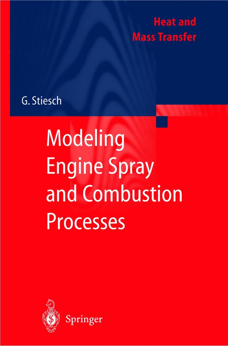 Gunnar Stiesch - Modeling Engine Spray and Combustion Processes, Inbunden