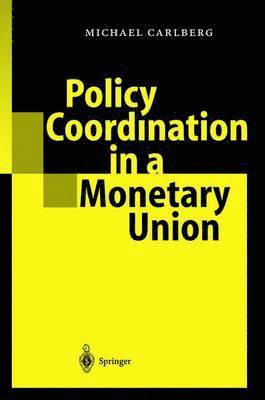 bokomslag Policy Coordination in a Monetary Union