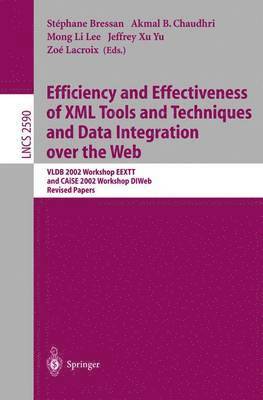Efficiency and Effectiveness of XML Tools and Techniques and Data Integration over the Web 1