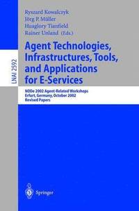 bokomslag Agent Technologies, Infrastructures, Tools, and Applications for E-Services