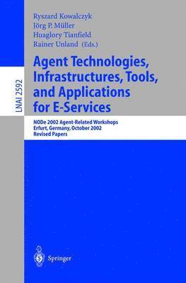 bokomslag Agent Technologies, Infrastructures, Tools, and Applications for E-Services