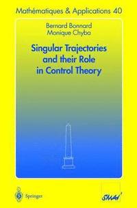 bokomslag Singular Trajectories and their Role in Control Theory