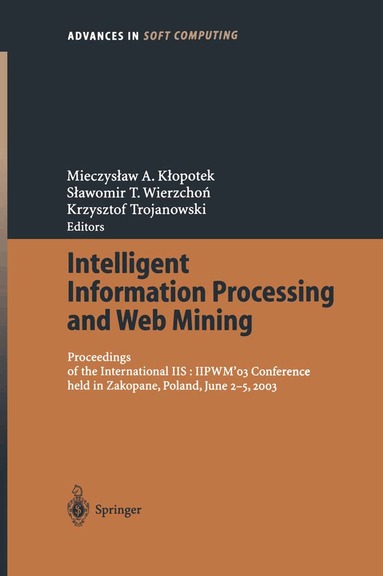 Mieczyslaw A. Klopotek, Slawomir T. Wierzchon, Krzysztof Trojanowski - Intelligent Information Processing and Web Mining, Häftad