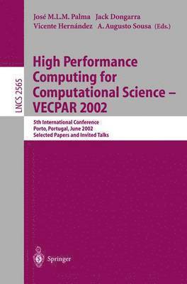 High Performance Computing for Computational Science - VECPAR 2002 1