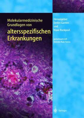 Detlev Ganten, Klaus Ruckpaul - Molekularmedizinische Grundlagen Von Altersspezifischen Erkrankungen, Inbunden