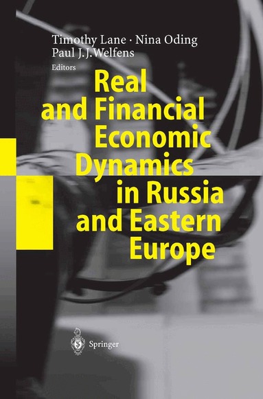 Timothy Lane, Nina Oding, Paul J.J. Welfens - Real and Financial Economic Dynamics in Russia and Eastern Europe, Inbunden