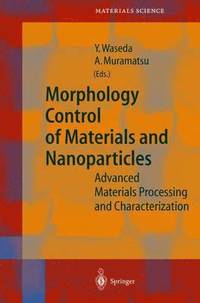 bokomslag Morphology Control of Materials and Nanoparticles