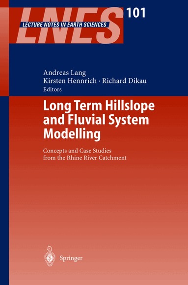 Andreas Lang, Kirsten P. Hennrich, Richard Dikau - Long Term Hillslope and Fluvial System Modelling, Inbunden