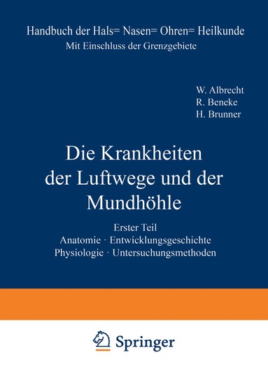 W. Albrecht, R. Beneke, H. Brunner, C. v. Eicken, K. El?e, K. Graupner, L. Grünwald, H. Koenigsfeld, L. Küpferle, E. Mangold, M. Nadolec?ny, A. Passow, K. Peter, R. Schilling, S. Schumacher, A. Seiffert, E. v. Skramlik, A. Thost, G. Wet?el, C. ?arniko, H. ?waardemaker - Anatomie. Entwicklungsgeschichte. Physiologie. Untersuchungsmethoden, Häftad
