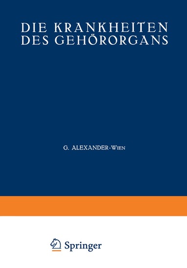 G. Alexander, O. Beck, C. E. Benjamins, A. Blohmke, W. Brock, G. Brühl, A. J. Cemach, R. Eschweiler, M. Goerke, J. Hegener, V. Hinsberg, L. Lederer, M. Mann, Max Meyer, Th. Nühsmann, B. Oertel, A. Scheibe, R. Schilling, E. Schlander, P. Stenger - Die Krankheiten des Gehörorgans, Häftad