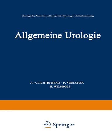 A.v. Lichtenberg, F. Voelcker, H. Wildbolz - Allgemeine Urologie, Häftad