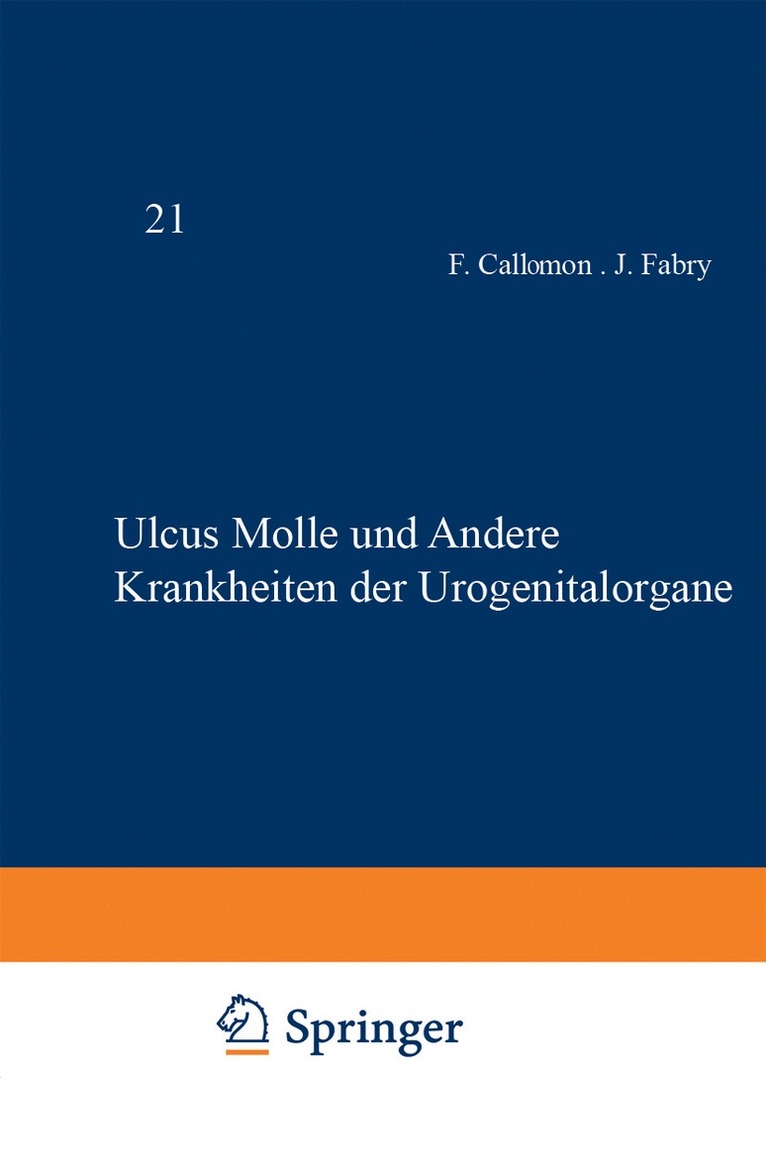 F. Callomon, J. Fabry, F. Fischl, W. Frei, R. Frühwald, B. Lipschüt?, M. Mayer, H. Da Rocha Lima, G. Scherber, G. Stümpke - Ulcus Molle und Andere Krankheiten der Urogenitalorgane, Häftad