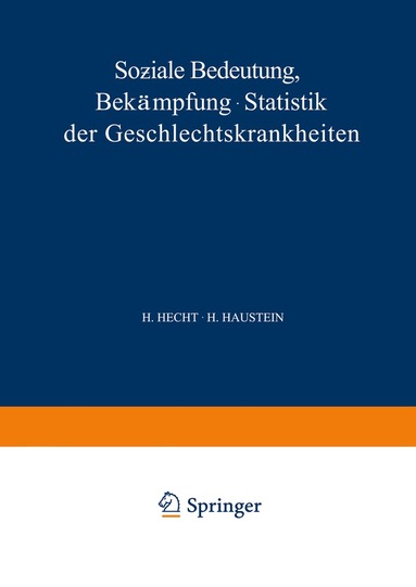 H. Hecht, H. Haustein - Soƶiale Bedeutung Bekämpfung · Statistik der Geschlechtskrankheiten, Häftad