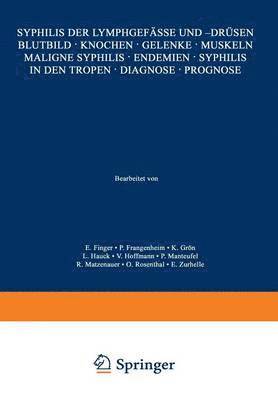 E. Finger, P. Frangenheim, K. Grön, L. Hauck, V. Hoffmann, P. Manteufel, R. Mat?enauer, O. Rosenthal, E. ?urhelle, E. Urhelle - Syphilis der Lymphgefässe und -Drüsen Blutbild · Knochen · Gelenke · Muskeln Maligne Syphilis · Endemien · Syphilis in den Tropen · Diagnose · Prognose, Häftad