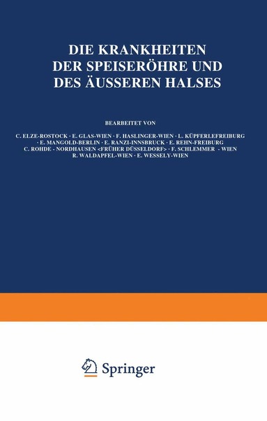C. El?e, E. Glas, F. Haslinger, L. Küpferle, E. Mangold, E. Ran?i, E. Rehn, C. Rohde, F. Schlemmer, R. Waldapfel, E. Wessely - Die Krankheiten der Speiseröhre und des Äusseren Halses, Häftad