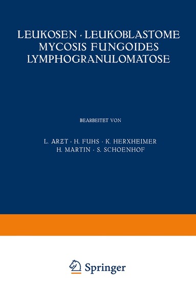 L. Arƶt, H. Fuhs, K. Herxheimer, H. Martin, S. Schoenhof - Leukosen · Leukoblastome Mycosis Fungoides Lymphogranulomatose, Häftad