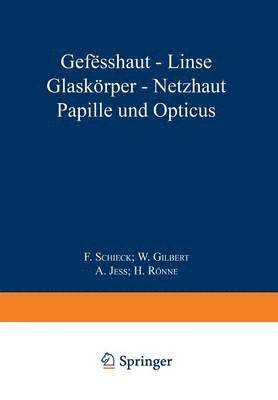 F. Schieck, A. Brückner, A. Brckner - Gefässhaut · Linse Glaskörper · Netƶhaut Papille und Opticus, Häftad