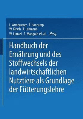 E. Mangold - Handbuch der Ernährung und des Stoffwechsels der Landwirtschaftlichen Nutztiere als Grundlagen der Fütterungslehre, Häftad