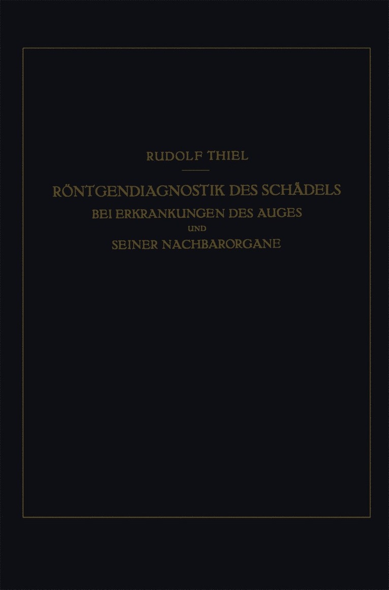 Röntgendiagnostik des Schädels bei Erkrankungen des Auges und Seiner Nachbarorgane