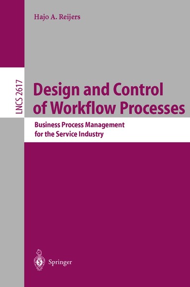 Hajo A. Reijers - Design and Control of Workflow Processes, Häftad