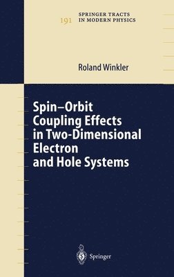 Roland Winkler - Spin-orbit Coupling Effects in Two-Dimensional Electron and Hole Systems, Inbunden