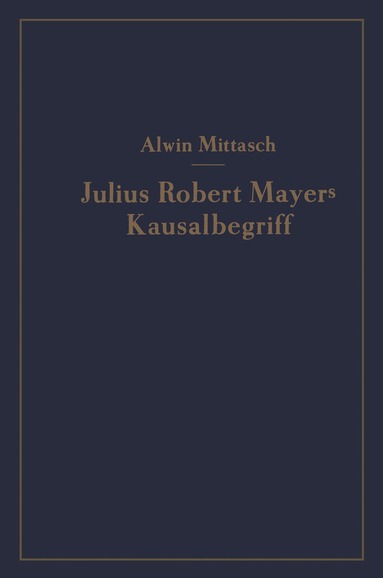 A. Mittasch - Julius Robert Mayers Kausalbegriff, Häftad