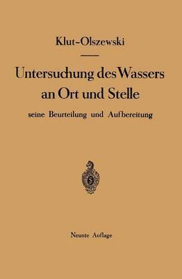 Untersuchung des Wassers an Ort und Stelle, seine Beurteilung und Aufbereitung