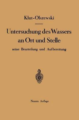 Untersuchung des Wassers an Ort und Stelle, seine Beurteilung und Aufbereitung 1