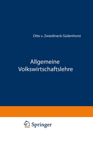Otto von Zwiedineck-Südenhorst - Allgemeine Volkswirtschaftslehre, Häftad