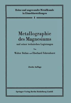 Walter Bulian, Eberhard Fahrenhorst, W. Bulian - Metallographie des Magnesiums und seiner technischen Legierungen, Häftad