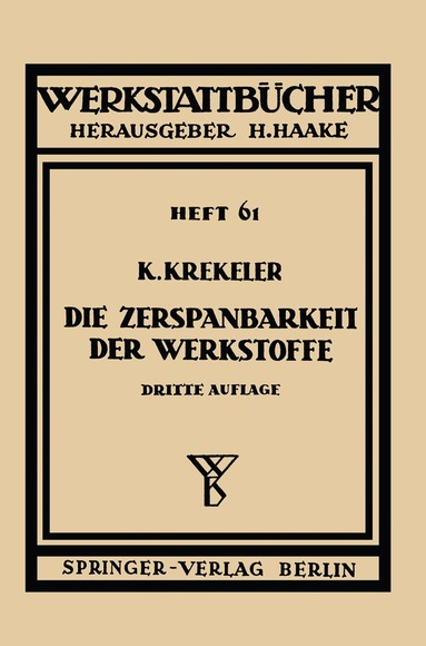 K. Krekeler - Die Zerspanbarkeit der Werkstoffe, Häftad