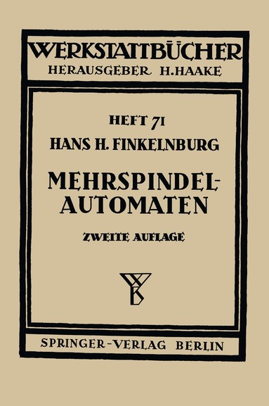 H.H. Finkelnburg - Die wirtschaftliche Verwendung von Mehrspindelautomaten, Häftad