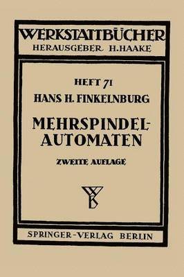H.H. Finkelnburg, H. H. Finkelnburg - Die wirtschaftliche Verwendung von Mehrspindelautomaten, Häftad