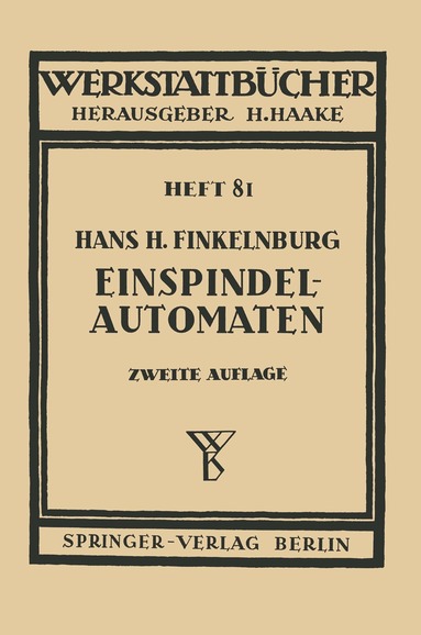 H.H. Finkelnburg - Die wirschaftliche Verwendung von Einspindelautomaten, Häftad