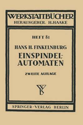 H.H. Finkelnburg, H. H. Finkelnburg - Die wirschaftliche Verwendung von Einspindelautomaten, Häftad