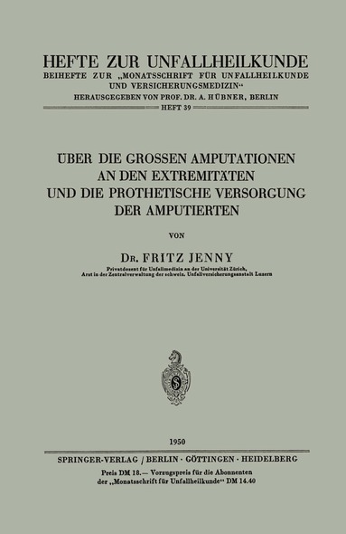 F. Jenny - Über die Grossen Amputationen an den Extremitäten und die Prothetische Versorgung der Amputierten, Häftad